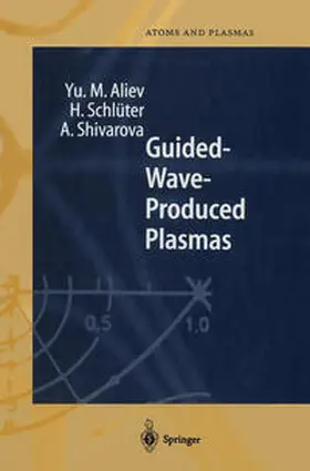 Aliev / Schlüter / Shivarova | Guided-Wave-Produced Plasmas | E-Book | sack.de