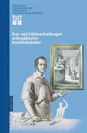 Zichner / Rauschmann / Thomann |  Erst- und Frühbeschreibungen orthopädischer Krankheitsbilder | eBook | Sack Fachmedien