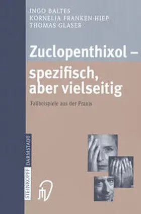Baltes / Franken-Hiep / Glaser |  Zuclopenthixol - spezifisch, aber vielseitig | eBook | Sack Fachmedien