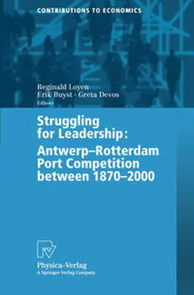 Loyen / Buyst / Devos | Struggling for Leadership: Antwerp-Rotterdam Port Competition between 1870 –2000 | E-Book | sack.de