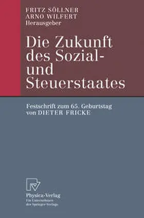 Söllner / Wilfert |  Die Zukunft des Sozial- und Steuerstaates | eBook | Sack Fachmedien