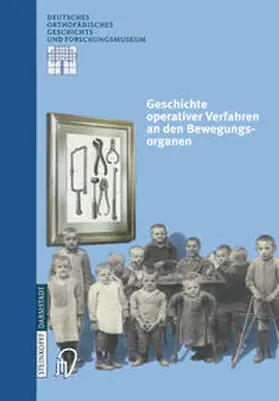 Zichner / Rauschmann / Thomann |  Geschichte operativer Verfahren an den Bewegungsorganen | eBook | Sack Fachmedien