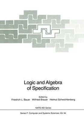 Bauer / Brauer / Schwichtenberg | Logic and Algebra of Specification | E-Book | sack.de