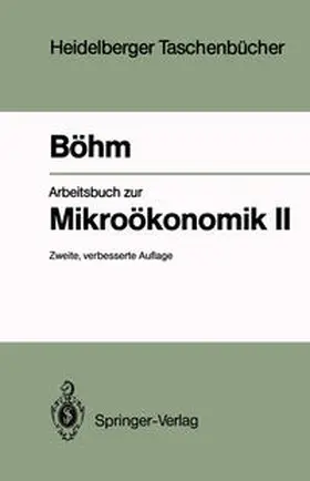 Böhm |  Arbeitsbuch zur Mikroökonomik II | eBook | Sack Fachmedien
