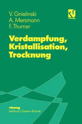 Gnielinski / Mersmann / Thurner |  Verdampfung, Kristallisation, Trocknung | eBook | Sack Fachmedien