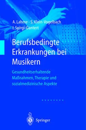 Lahme / Klein-Vogelbach / Spirgi-Gantert |  Berufsbedingte Erkrankungen bei Musikern | eBook | Sack Fachmedien