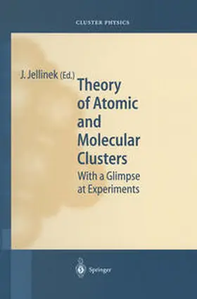 Jellinek |  Theory of Atomic and Molecular Clusters | eBook | Sack Fachmedien