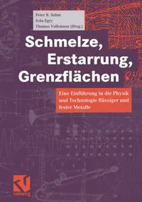 Sahm / Egry / Volkmann | Schmelze, Erstarrung, Grenzflächen | E-Book | www.sack.de