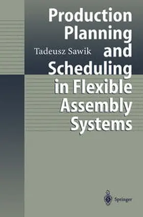 Sawik | Production Planning and Scheduling in Flexible Assembly Systems | E-Book | www.sack.de