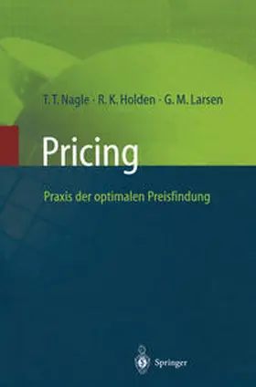 Nagle / Holden / Larsen | Pricing — Praxis der optimalen Preisfindung | E-Book | sack.de