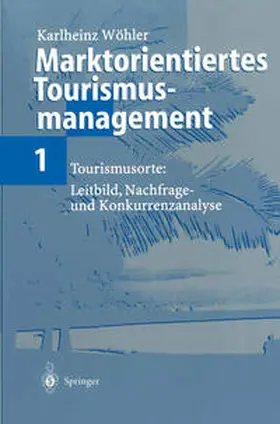 Wöhler | Marktorientiertes Tourismusmanagement 1 | E-Book | sack.de