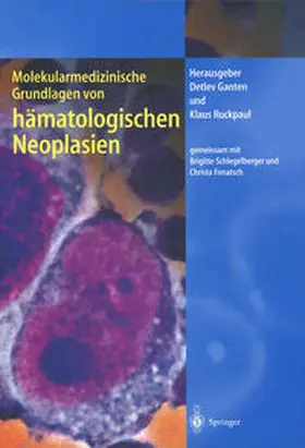 Ruckpaul / Ganten |  Molekularmedizinische Grundlagen von hämatologischen Neoplasien | eBook | Sack Fachmedien