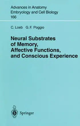 Loeb / Poggio |  Neural Substrates of Memory, Affective Functions, and Conscious Experience | eBook | Sack Fachmedien