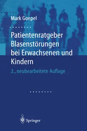 Goepel |  Patientenratgeber Blasenstörungen bei Erwachsenen und Kindern | eBook | Sack Fachmedien