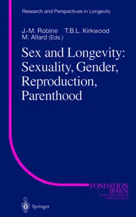 Robine / Kirkwood / Allard |  Sex and Longevity: Sexuality, Gender, Reproduction, Parenthood | eBook | Sack Fachmedien