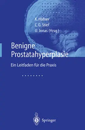 Höfner / Stief / Jonas |  Benigne Prostatahyperplasie | eBook | Sack Fachmedien