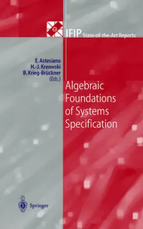Astesiano / Kreowski / Krieg-Brückner |  Algebraic Foundations of Systems Specification | eBook | Sack Fachmedien