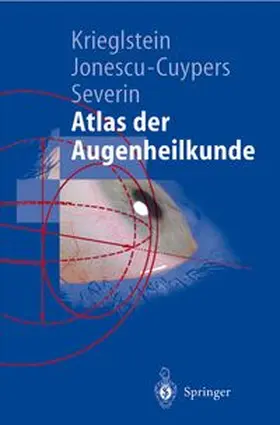 Krieglstein / Jonescu-Cuypers / Severin |  Atlas der Augenheilkunde | eBook | Sack Fachmedien
