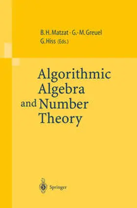Matzat / Greuel / Hiss |  Algorithmic Algebra and Number Theory | eBook | Sack Fachmedien