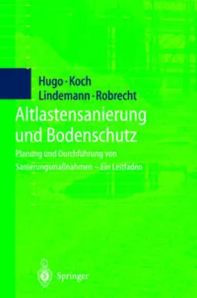 Hugo / Koch / Lindemann |  Altlastensanierung und Bodenschutz | eBook | Sack Fachmedien