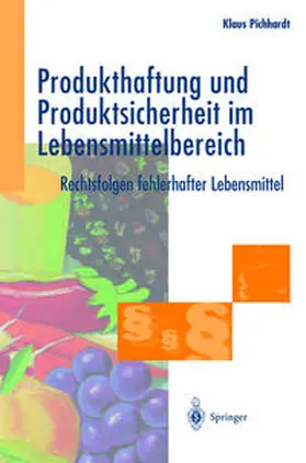Pichhardt |  Produkthaftung und Produktsicherheit im Lebensmittelbereich | eBook | Sack Fachmedien