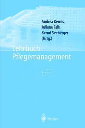 Kerres / Falk / Seeberger |  Lehrbuch Pflegemanagement | eBook | Sack Fachmedien