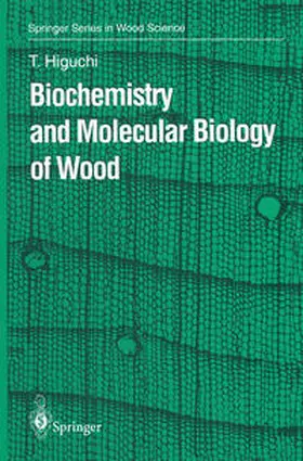 Higuchi |  Biochemistry and Molecular Biology of Wood | eBook | Sack Fachmedien