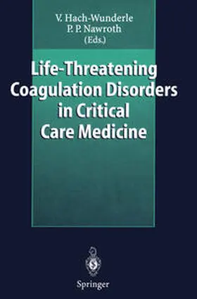 Hach-Wunderle / Nawroth |  Life-Threatening Coagulation Disorders in Critical Care Medicine | eBook | Sack Fachmedien