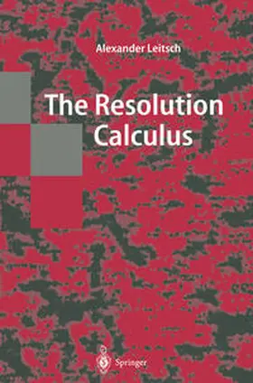Leitsch |  The Resolution Calculus | eBook | Sack Fachmedien