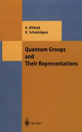 Klimyk / Schmüdgen |  Quantum Groups and Their Representations | eBook | Sack Fachmedien