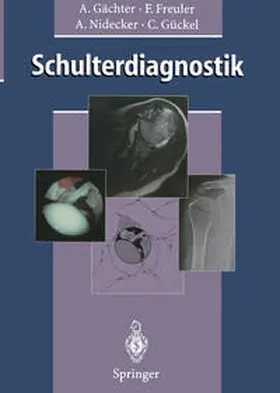 Gächter / Freuler / Nidecker |  Schulterdiagnostik | eBook | Sack Fachmedien
