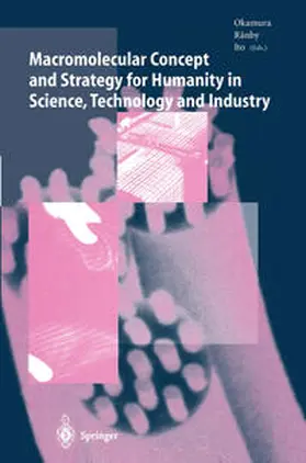 Okamura / Ranby / Ito |  Macromolecular Concept and Strategy for Humanity in Science, Technology and Industry | eBook | Sack Fachmedien