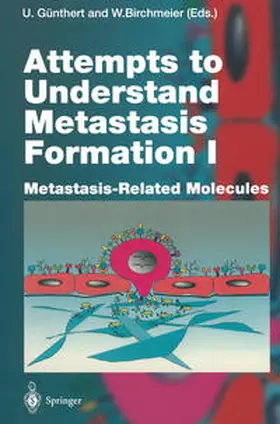 Günthert / Birchmeier |  Attempts to Understand Metastasis Formation I | eBook | Sack Fachmedien