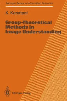 Kanatani |  Group-Theoretical Methods in Image Understanding | eBook | Sack Fachmedien