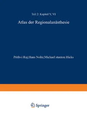 Raj / Nolte / Stanton-Hicks |  Atlas der Regionalanästhesie | eBook | Sack Fachmedien