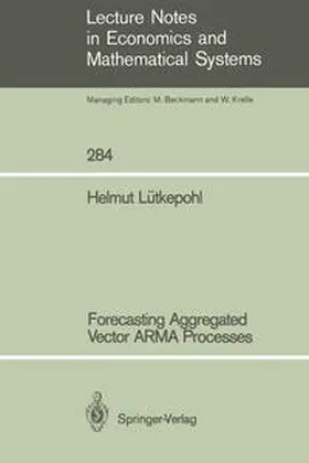 Lütkepohl |  Forecasting Aggregated Vector ARMA Processes | eBook | Sack Fachmedien