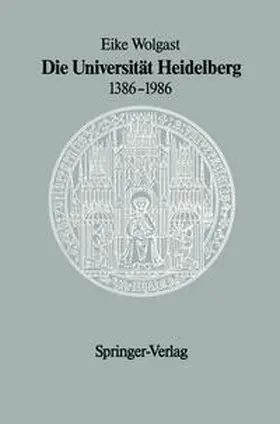 Wolgast |  Die Universität Heidelberg 1386–1986 | eBook | Sack Fachmedien