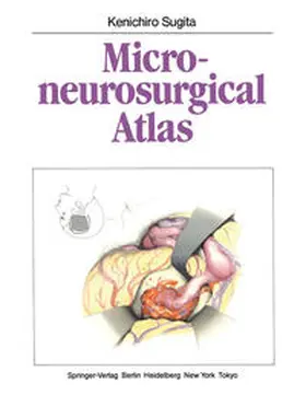 Sugita |  Microneurosurgical Atlas | eBook | Sack Fachmedien