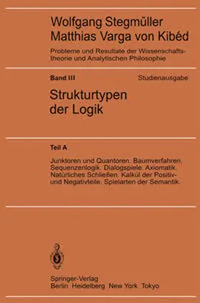 Stegmüller | Junktoren und Quantoren. Baumverfahren. Sequenzenlogik. Dialogspiele. Axiomatik. Natürliches Schließen. Kalkül der Positiv- und Negativteile. Spielarten der Semantik | E-Book | sack.de