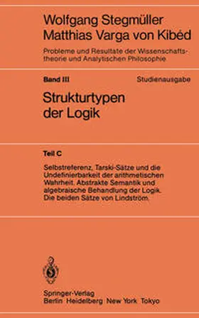 Stegmüller | Selbstreferenz, Tarski-Sätze und die Undefinierbarkeit der arithmetischen Wahrheit. Abstrakte Semantik und algebraische Behandlung der Logik. Die beiden Sätze von Lindström | E-Book | www.sack.de