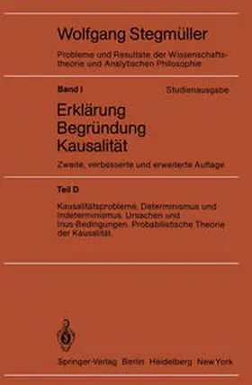 Stegmüller |  Kausalitätsprobleme, Determinismus und Indeterminismus Ursachen und Inus-Bedingungen Probabilistische Theorie und Kausalität | eBook | Sack Fachmedien
