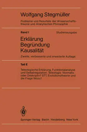 Stegmüller | Teleologische Erklärung, Funktionalanalyse und Selbstregulation. Teleologie: Normativ oder Deskriptiv? STT, Evolutionstheorie und die Frage Wozu? | E-Book | www.sack.de