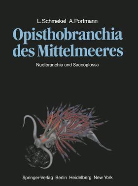 Portmann / Schmekel | Opisthobranchia des Mittelmeeres | Buch | 978-3-642-61818-5 | sack.de