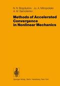 Mitropoliskii / Bogoljubov / Samoilenko |  Methods of Accelerated Convergence in Nonlinear Mechanics | Buch |  Sack Fachmedien