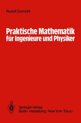 Zurmühl |  Praktische Mathematik für Ingenieure und Physiker | Buch |  Sack Fachmedien
