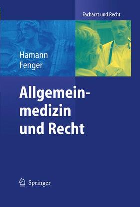Fenger / Hamann | Allgemeinmedizin und Recht | Buch | 978-3-642-62046-1 | sack.de