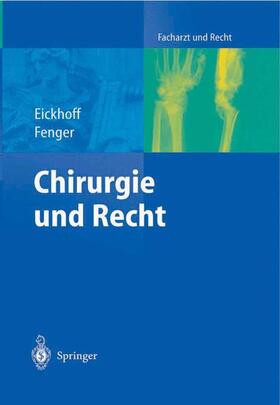 Eickhoff / Fenger |  Chirurgie und Recht | Buch |  Sack Fachmedien