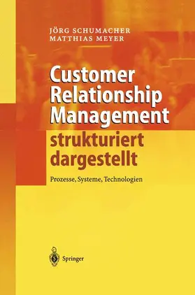 Meyer / Schumacher |  Customer Relationship Management strukturiert dargestellt | Buch |  Sack Fachmedien