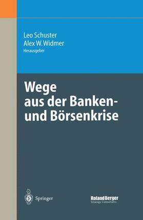 Widmer / Schuster | Wege aus der Banken- und Börsenkrise | Buch | 978-3-642-62092-8 | sack.de