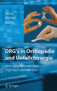 Wirtz / Michel / Kollig |  DRG's in Orthopädie und Unfallchirurgie | Buch |  Sack Fachmedien